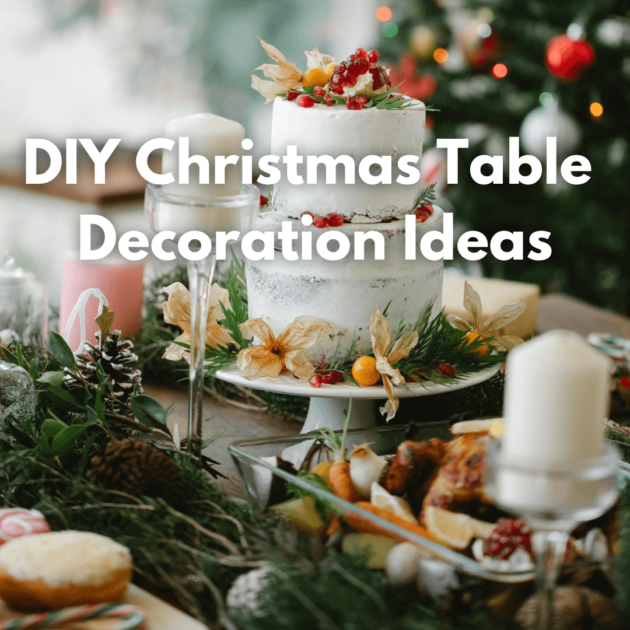 17 Stunning Homemade DIY Christmas Table Decoration Ideas Sustain