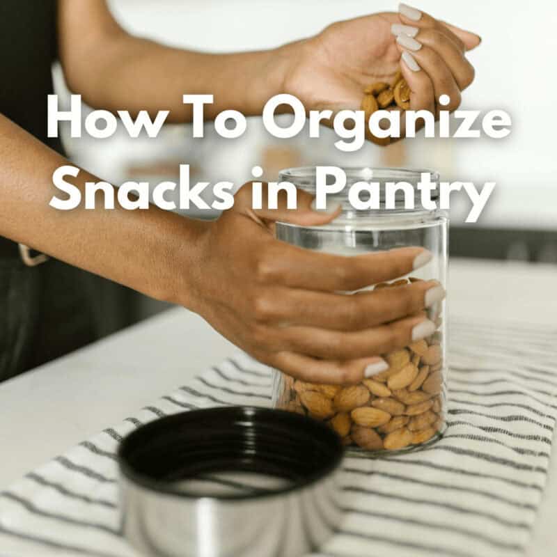 17 Realistic Tips For How To Organize Snacks in Your Pantry - Sustain ...